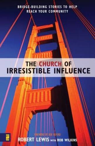 The Church of Irresistible Influence: Bridge-Building Stories to Help Rea – GOOD