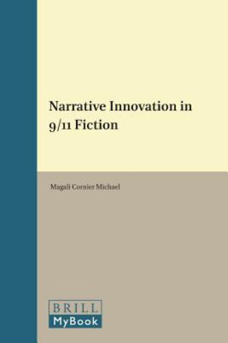 Narrative Innovation in 9/11 Fiction (Costerus New Series, 208)