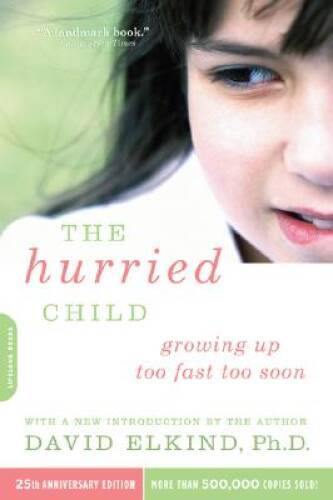 The Hurried Child, 25th anniversary edition – Paperback – VERY GOOD